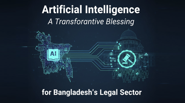 Artificial Intelligence: A Transformative Blessing for Bangladesh's Legal Sector.